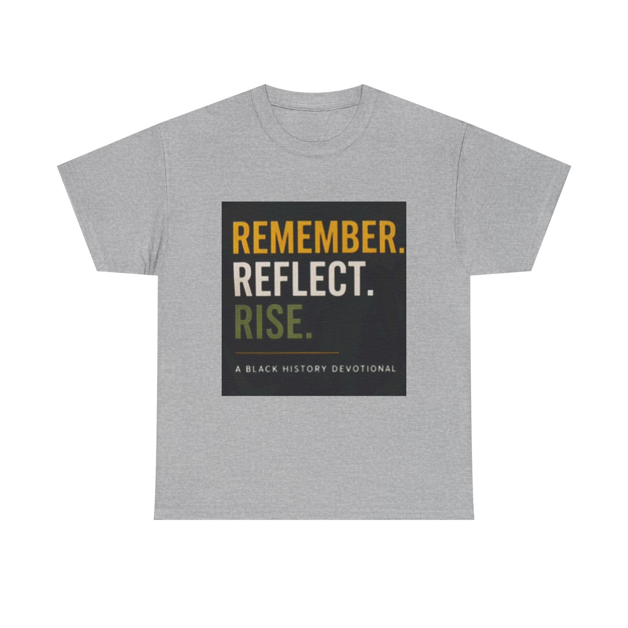 Remember. Reflect. Rise. Tee — Black History Devotional T-Shirt