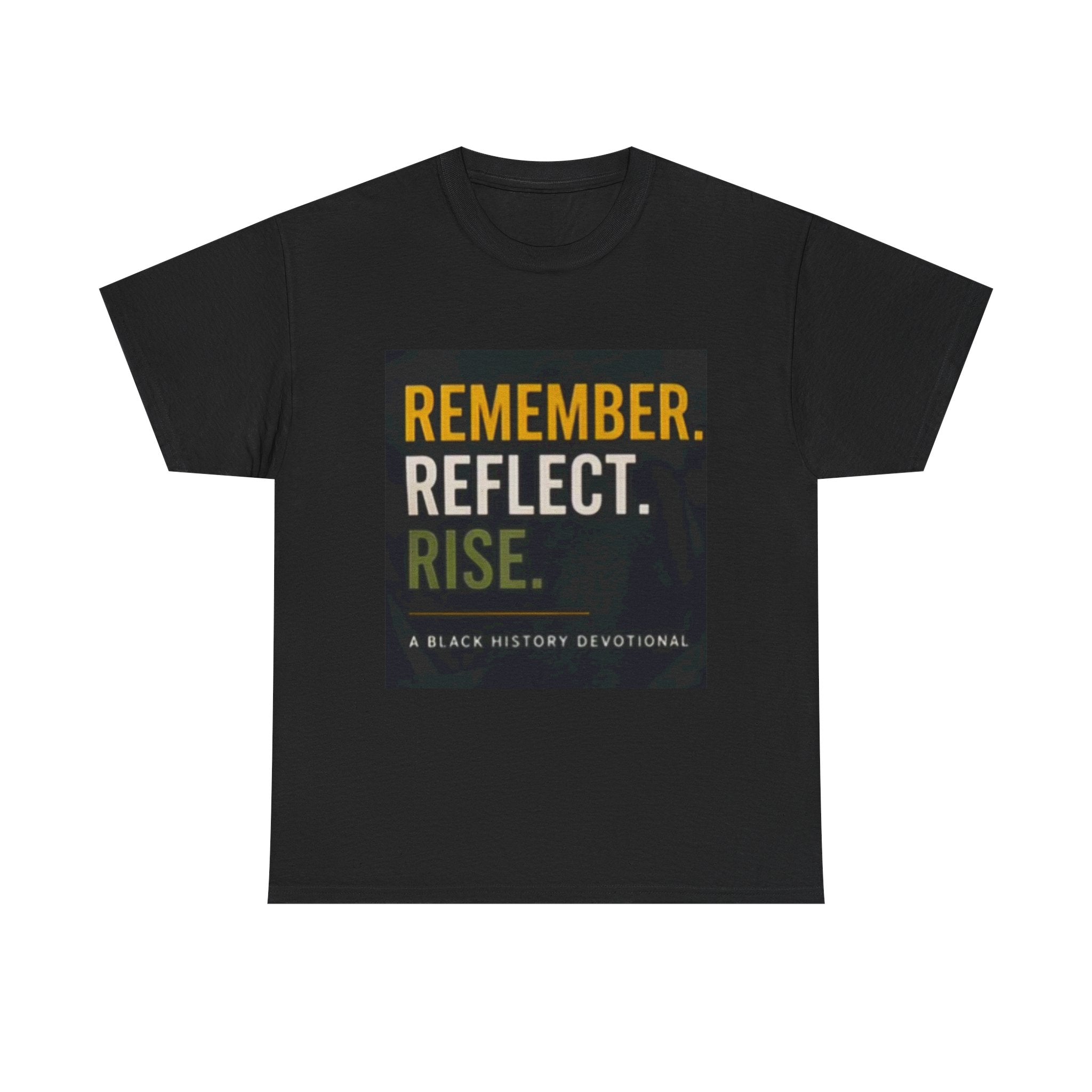 Remember. Reflect. Rise. Tee — Black History Devotional T-Shirt