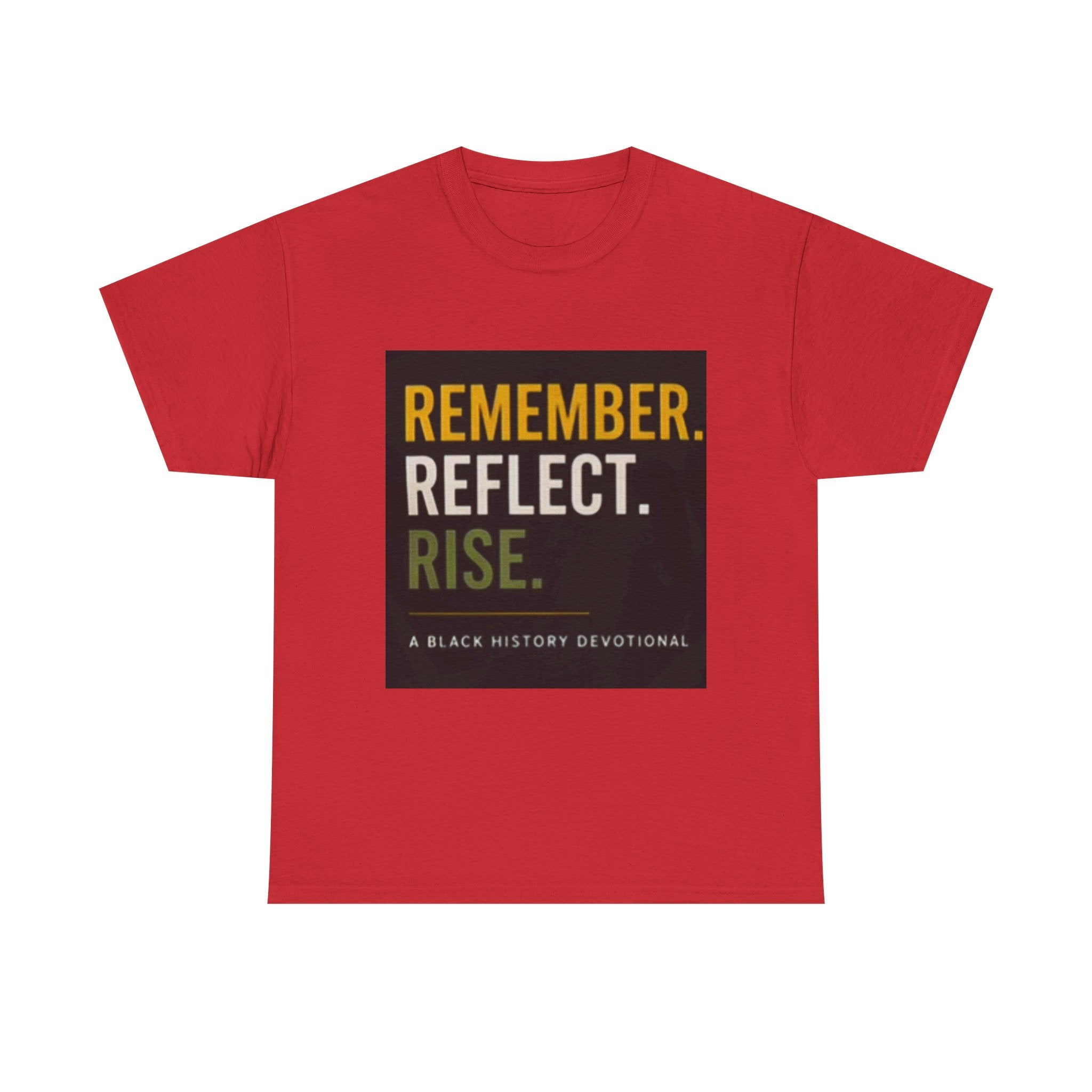Remember. Reflect. Rise. Tee — Black History Devotional T-Shirt
