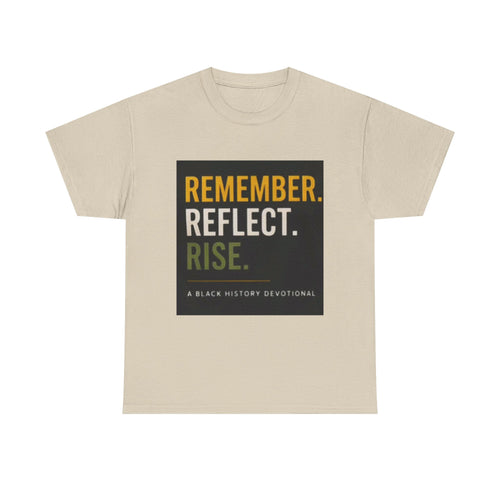 Remember. Reflect. Rise. Tee — Black History Devotional T-Shirt