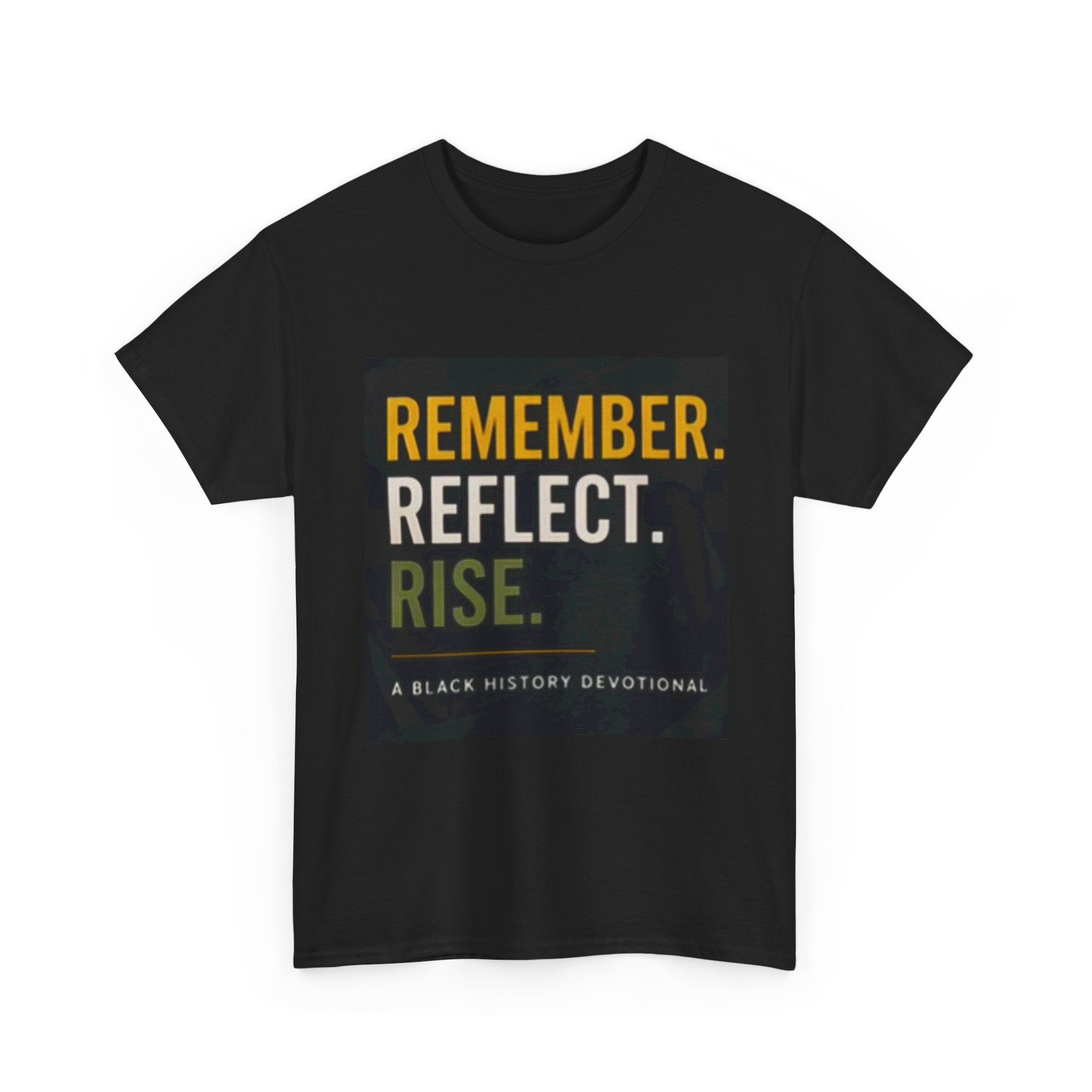 Remember. Reflect. Rise. Tee — Black History Devotional T-Shirt